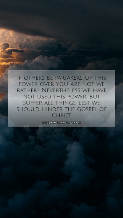 Picture 07 - 1 Corinthians 9:12 KJV Mobile Phone Wallpaper - If others be partakers of this power over you, - Mobile Bible Verse Wallpaper