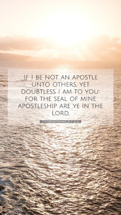 Picture 07 - 1 Corinthians 9:2 KJV Mobile Phone Wallpaper - If I be not an apostle unto others, yet doubtless - Mobile Bible Verse Wallpaper
