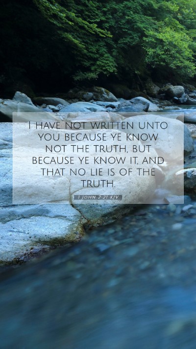 Picture 07 - 1 John 2:21 KJV Mobile Phone Wallpaper - I have not written unto you because ye know not - Mobile Bible Verse Wallpaper