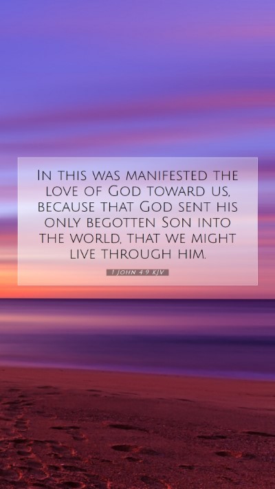 Picture 07 - 1 John 4:9 KJV Mobile Phone Wallpaper - In this was manifested the love of God toward us, - Mobile Bible Verse Wallpaper
