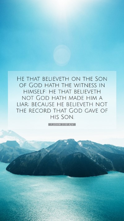 Picture 07 - 1 John 5:10 KJV Mobile Phone Wallpaper - He that believeth on the Son of God hath the - Mobile Bible Verse Wallpaper