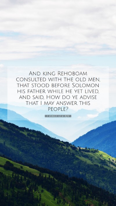 Picture 07 - 1 Kings 12:6 KJV Mobile Phone Wallpaper - And king Rehoboam consulted with the old men, - Mobile Bible Verse Wallpaper