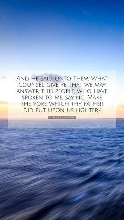Picture 07 - 1 Kings 12:9 KJV Mobile Phone Wallpaper - And he said unto them, What counsel give ye that - Mobile Bible Verse Wallpaper
