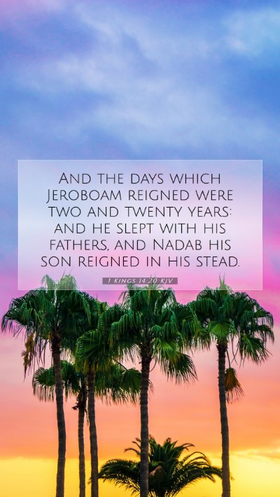 Picture 07 - 1 Kings 14:20 KJV Mobile Phone Wallpaper - And the days which Jeroboam reigned were two and - Mobile Bible Verse Wallpaper