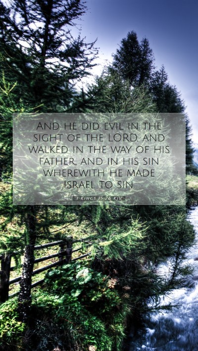 Picture 07 - 1 Kings 15:26 KJV Mobile Phone Wallpaper - And he did evil in the sight of the LORD, and - Mobile Bible Verse Wallpaper