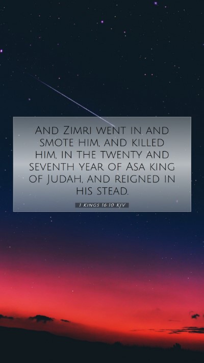 Picture 07 - 1 Kings 16:10 KJV Mobile Phone Wallpaper - And Zimri went in and smote him, and killed him, - Mobile Bible Verse Wallpaper