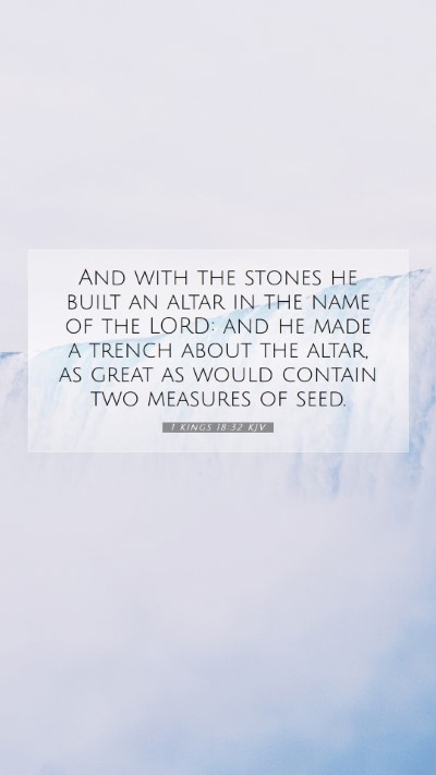 Picture 07 - 1 Kings 18:32 KJV Mobile Phone Wallpaper - And with the stones he built an altar in the name - Mobile Bible Verse Wallpaper