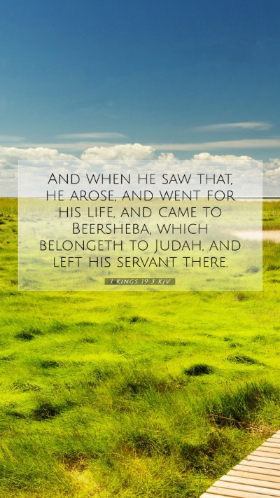 Picture 07 - 1 Kings 19:3 KJV Mobile Phone Wallpaper - And when he saw that, he arose, and went for his - Mobile Bible Verse Wallpaper