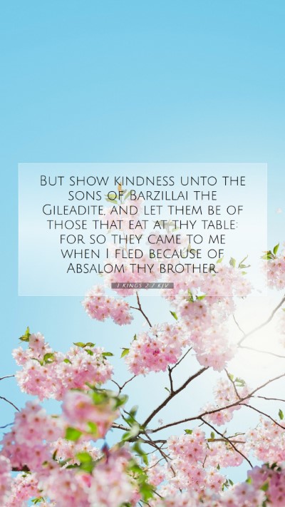 Picture 07 - 1 Kings 2:7 KJV Mobile Phone Wallpaper - But show kindness unto the sons of Barzillai the - Mobile Bible Verse Wallpaper