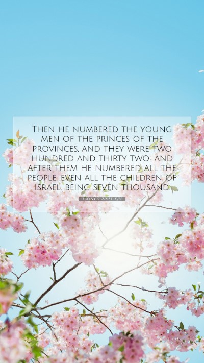 Picture 07 - 1 Kings 20:15 KJV Mobile Phone Wallpaper - Then he numbered the young men of the princes of - Mobile Bible Verse Wallpaper