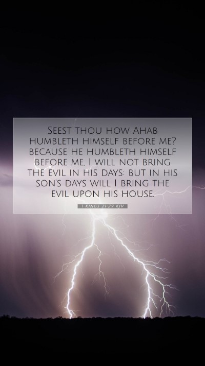 Picture 07 - 1 Kings 21:29 KJV Mobile Phone Wallpaper - Seest thou how Ahab humbleth himself before me? - Mobile Bible Verse Wallpaper