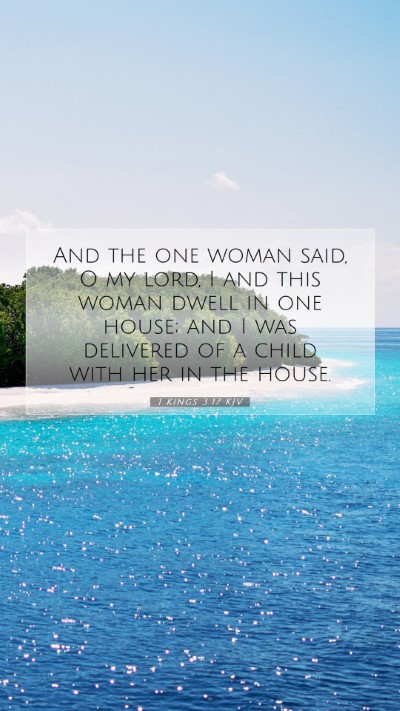 Picture 07 - 1 Kings 3:17 KJV Mobile Phone Wallpaper - And the one woman said, O my lord, I and this - Mobile Bible Verse Wallpaper