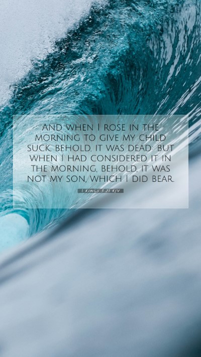 Picture 07 - 1 Kings 3:21 KJV Mobile Phone Wallpaper - And when I rose in the morning to give my child - Mobile Bible Verse Wallpaper