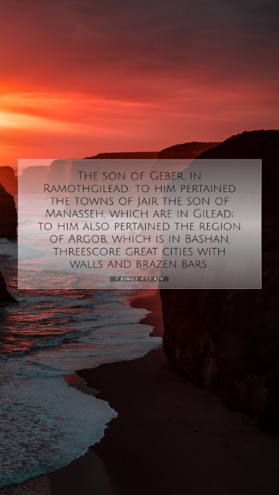 Picture 07 - 1 Kings 4:13 KJV Mobile Phone Wallpaper - The son of Geber, in Ramothgilead; to him - Mobile Bible Verse Wallpaper