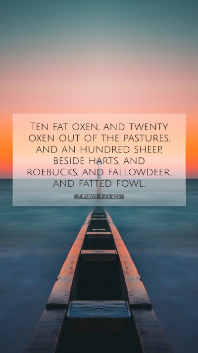 Picture 07 - 1 Kings 4:23 KJV Mobile Phone Wallpaper - Ten fat oxen, and twenty oxen out of the - Mobile Bible Verse Wallpaper