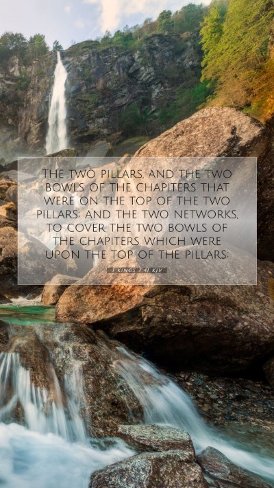 Picture 07 - 1 Kings 7:41 KJV Mobile Phone Wallpaper - The two pillars, and the two bowls of the - Mobile Bible Verse Wallpaper