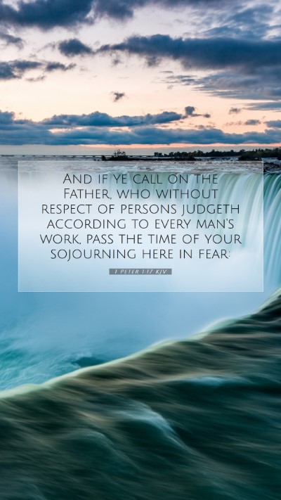 Picture 07 - 1 Peter 1:17 KJV Mobile Phone Wallpaper - And if ye call on the Father, who without respect - Mobile Bible Verse Wallpaper