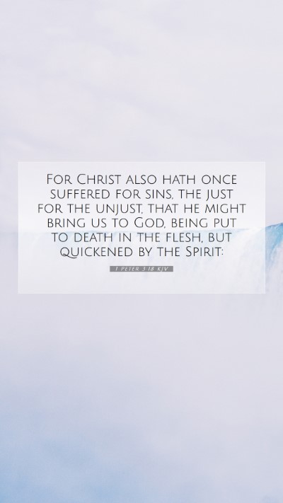 Picture 07 - 1 Peter 3:18 KJV Mobile Phone Wallpaper - For Christ also hath once suffered for sins, the - Mobile Bible Verse Wallpaper
