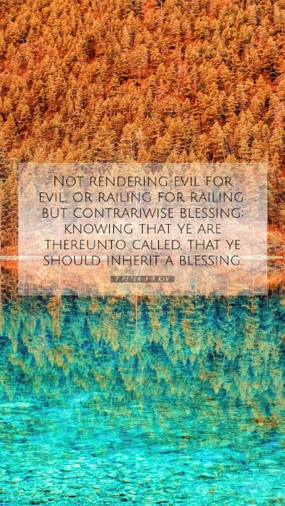Picture 07 - 1 Peter 3:9 KJV Mobile Phone Wallpaper - Not rendering evil for evil, or railing for - Mobile Bible Verse Wallpaper