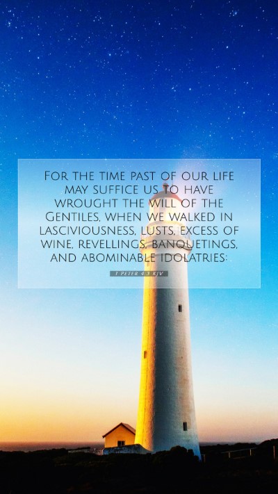 Picture 07 - 1 Peter 4:3 KJV Mobile Phone Wallpaper - For the time past of our life may suffice us to - Mobile Bible Verse Wallpaper