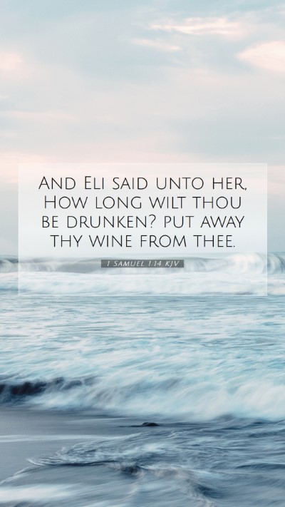 Picture 07 - 1 Samuel 1:14 KJV Mobile Phone Wallpaper - And Eli said unto her, How long wilt thou be - Mobile Bible Verse Wallpaper
