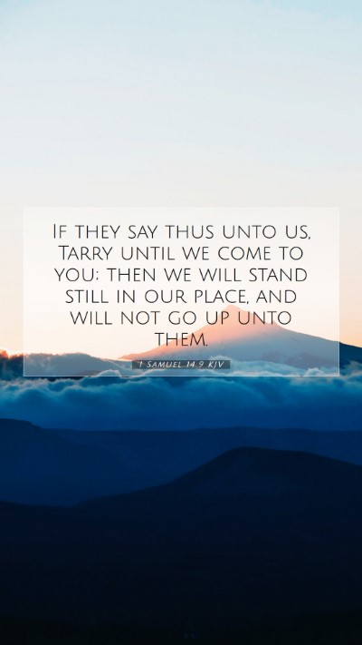 Picture 07 - 1 Samuel 14:9 KJV Mobile Phone Wallpaper - If they say thus unto us, Tarry until we come to - Mobile Bible Verse Wallpaper