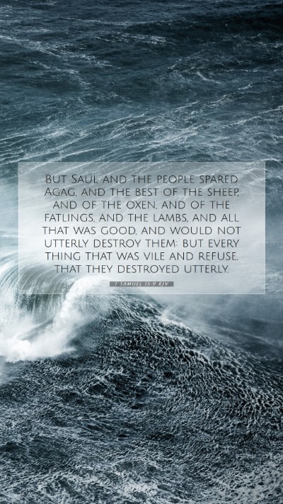 Picture 07 - 1 Samuel 15:9 KJV Mobile Phone Wallpaper - But Saul and the people spared Agag, and the best - Mobile Bible Verse Wallpaper