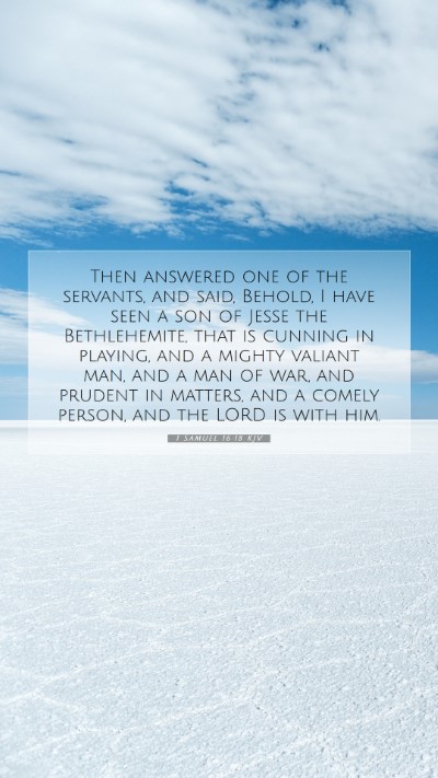 Picture 07 - 1 Samuel 16:18 KJV Mobile Phone Wallpaper - Then answered one of the servants, and said, - Mobile Bible Verse Wallpaper