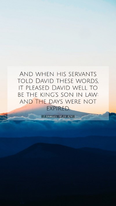 Picture 07 - 1 Samuel 18:26 KJV Mobile Phone Wallpaper - And when his servants told David these words, it - Mobile Bible Verse Wallpaper