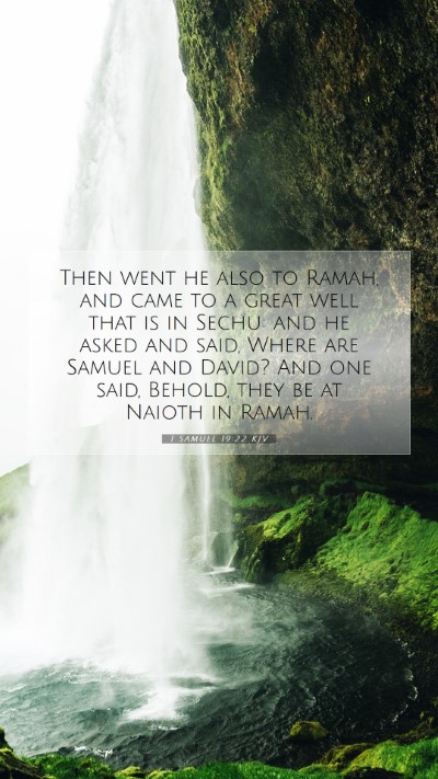 Picture 07 - 1 Samuel 19:22 KJV Mobile Phone Wallpaper - Then went he also to Ramah, and came to a great - Mobile Bible Verse Wallpaper