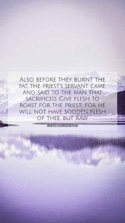 Picture 07 - 1 Samuel 2:15 KJV Mobile Phone Wallpaper - Also before they burnt the fat, the priest's - Mobile Bible Verse Wallpaper