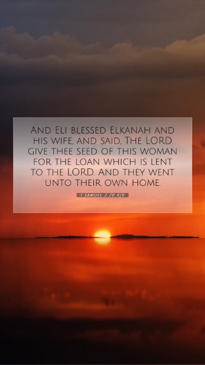Picture 07 - 1 Samuel 2:20 KJV Mobile Phone Wallpaper - And Eli blessed Elkanah and his wife, and said, - Mobile Bible Verse Wallpaper