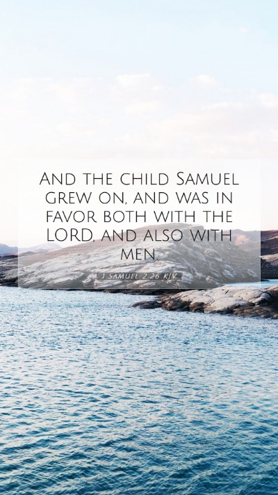 Picture 07 - 1 Samuel 2:26 KJV Mobile Phone Wallpaper - And the child Samuel grew on, and was in favor - Mobile Bible Verse Wallpaper