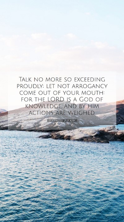 Picture 07 - 1 Samuel 2:3 KJV Mobile Phone Wallpaper - Talk no more so exceeding proudly; let not - Mobile Bible Verse Wallpaper