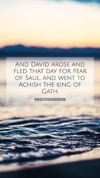 Picture 07 - 1 Samuel 21:10 KJV Mobile Phone Wallpaper - And David arose and fled that day for fear of - Mobile Bible Verse Wallpaper