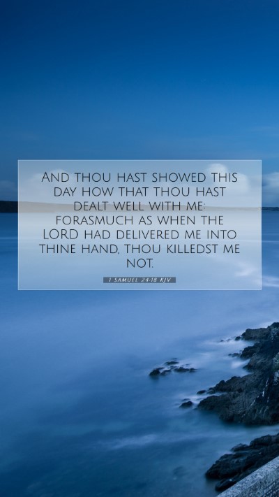 Picture 07 - 1 Samuel 24:18 KJV Mobile Phone Wallpaper - And thou hast showed this day how that thou hast - Mobile Bible Verse Wallpaper