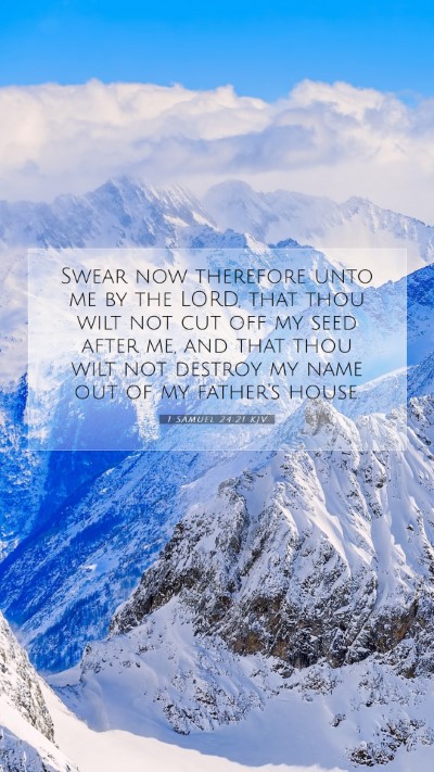 Picture 07 - 1 Samuel 24:21 KJV Mobile Phone Wallpaper - Swear now therefore unto me by the LORD, that - Mobile Bible Verse Wallpaper