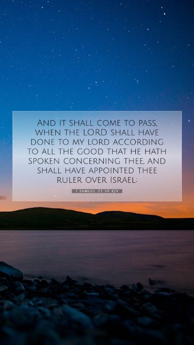 Picture 07 - 1 Samuel 25:30 KJV Mobile Phone Wallpaper - And it shall come to pass, when the LORD shall - Mobile Bible Verse Wallpaper