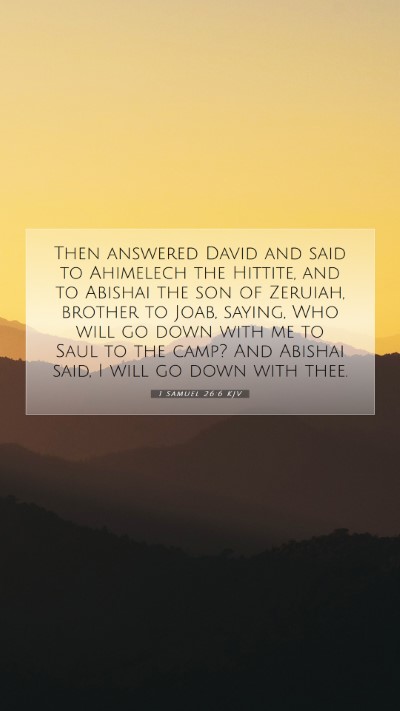 Picture 07 - 1 Samuel 26:6 KJV Mobile Phone Wallpaper - Then answered David and said to Ahimelech the - Mobile Bible Verse Wallpaper