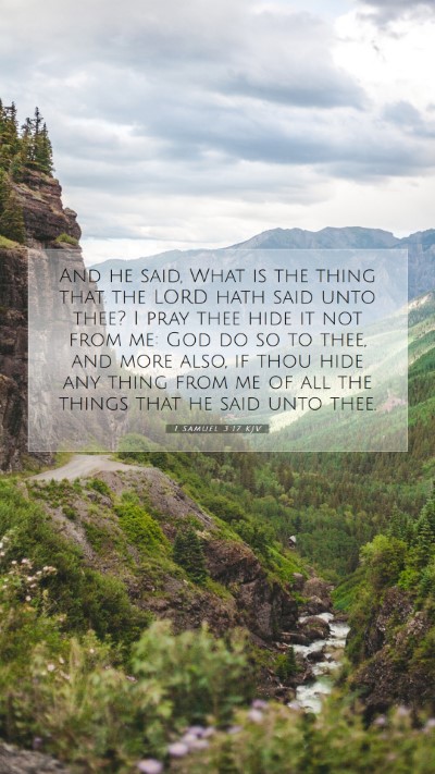 Picture 07 - 1 Samuel 3:17 KJV Mobile Phone Wallpaper - And he said, What is the thing that the LORD hath - Mobile Bible Verse Wallpaper