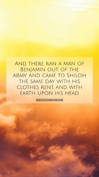 Picture 07 - 1 Samuel 4:12 KJV Mobile Phone Wallpaper - And there ran a man of Benjamin out of the army, - Mobile Bible Verse Wallpaper