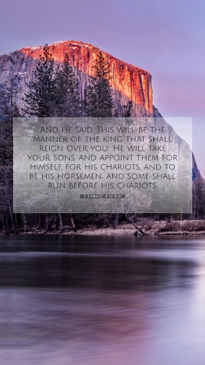 Picture 07 - 1 Samuel 8:11 KJV Mobile Phone Wallpaper - And he said, This will be the manner of the king - Mobile Bible Verse Wallpaper