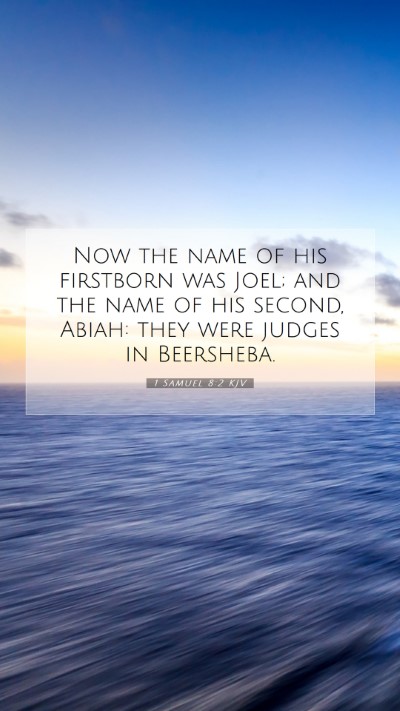 Picture 07 - 1 Samuel 8:2 KJV Mobile Phone Wallpaper - Now the name of his firstborn was Joel; and the - Mobile Bible Verse Wallpaper