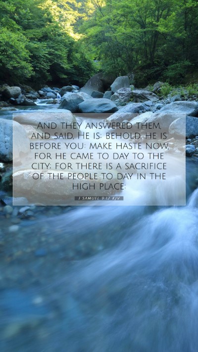 Picture 07 - 1 Samuel 9:12 KJV Mobile Phone Wallpaper - And they answered them, and said, He is; behold, - Mobile Bible Verse Wallpaper