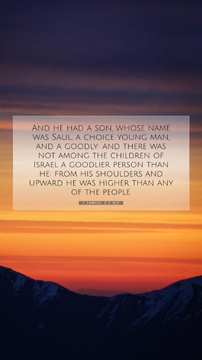 Picture 07 - 1 Samuel 9:2 KJV Mobile Phone Wallpaper - And he had a son, whose name was Saul, a choice - Mobile Bible Verse Wallpaper