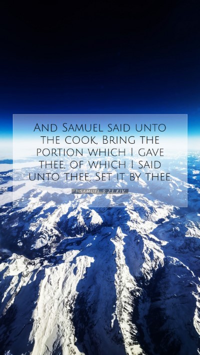 Picture 07 - 1 Samuel 9:23 KJV Mobile Phone Wallpaper - And Samuel said unto the cook, Bring the portion - Mobile Bible Verse Wallpaper