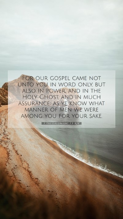 Picture 07 - 1 Thessalonians 1:5 KJV Mobile Phone Wallpaper - For our gospel came not unto you in word only, - Mobile Bible Verse Wallpaper