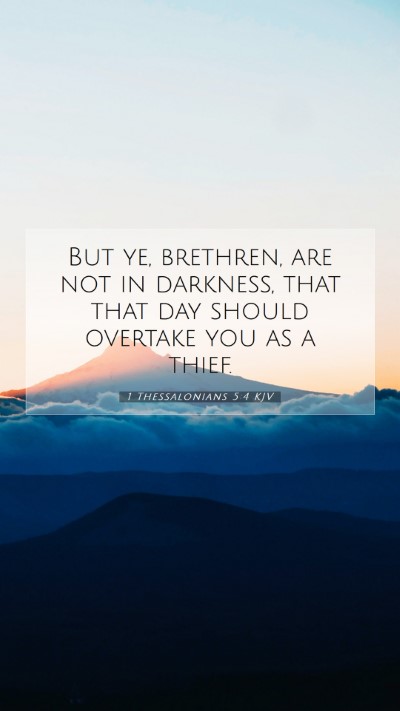 Picture 07 - 1 Thessalonians 5:4 KJV Mobile Phone Wallpaper - But ye, brethren, are not in darkness, that that - Mobile Bible Verse Wallpaper