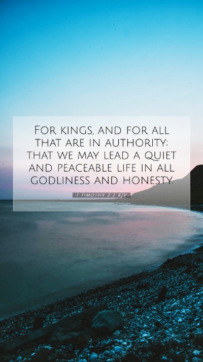 Picture 07 - 1 Timothy 2:2 KJV Mobile Phone Wallpaper - For kings, and for all that are in authority; - Mobile Bible Verse Wallpaper