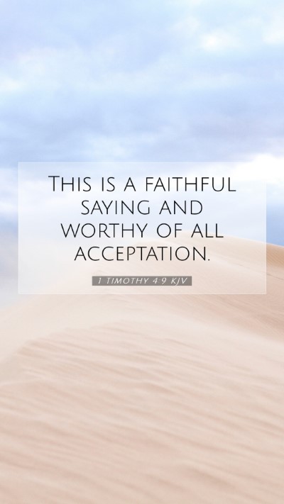 Picture 07 - 1 Timothy 4:9 KJV Mobile Phone Wallpaper - This is a faithful saying and worthy of all - Mobile Bible Verse Wallpaper